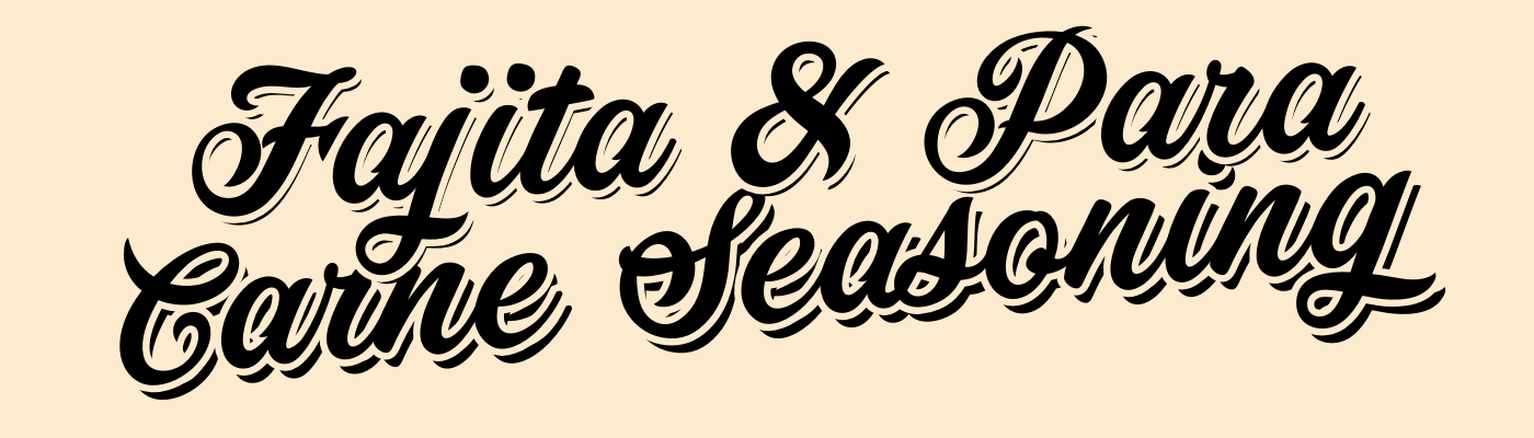 Header Fajita & Para Carne Seasoning | LA Streetfood